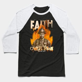 Faith Over Fear Firefighter Christian Faith Baseball T-Shirt